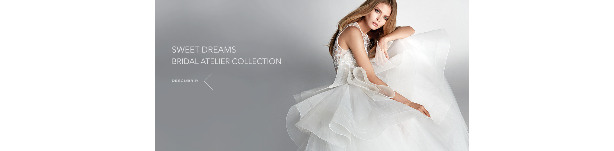 SWEET DREAMS / ATELIER BRIDAL COLLECTION
